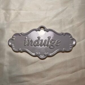 Vintage 2004 ASP Ceramic Wall Signs Positive Affirmation Indulge